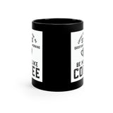 Joe Local "Be More Like Coffee" Black 11oz Black Mug