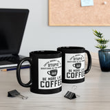 Joe Local "Be More Like Coffee" Black 11oz Black Mug