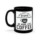 Joe Local "Be More Like Coffee" Black 11oz Black Mug