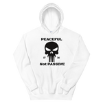 "Peaceful Not Passive" Punisher SkullUnisex Hoodie